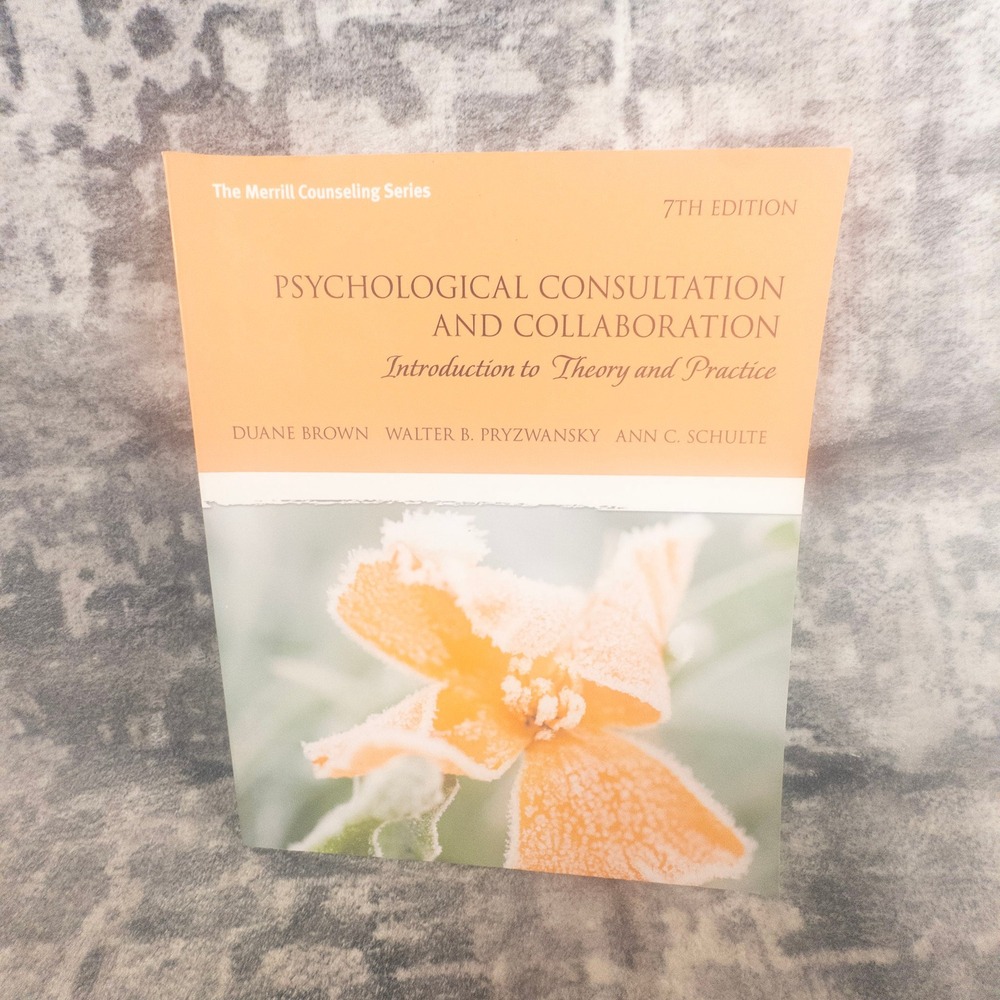 Psychological Consultation and Collaboration 7th Ed Brown Pryzwansky Textbook